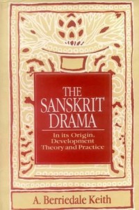 Image of The Sanskrit Drama: in its origin, development, theory & practice